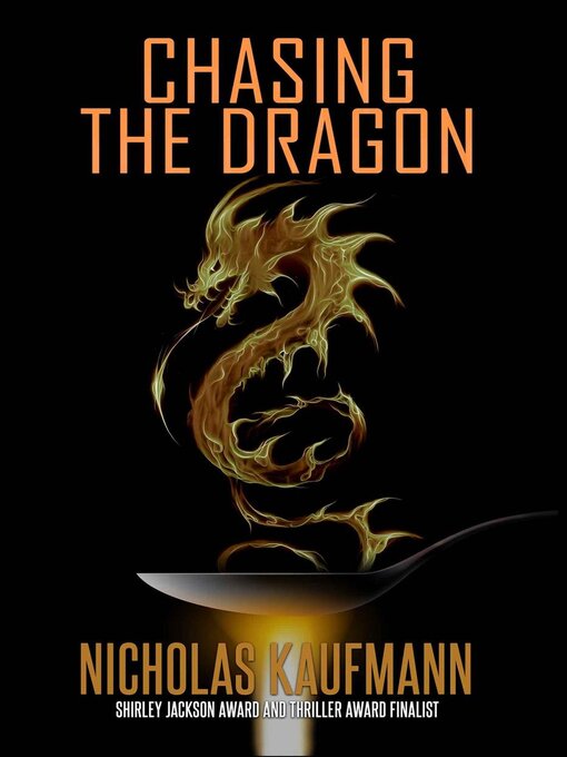 Title details for Chasing the Dragon by Nicholas Kaufmann - Available